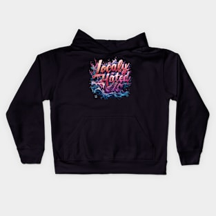 Locally Hated Kids Hoodie